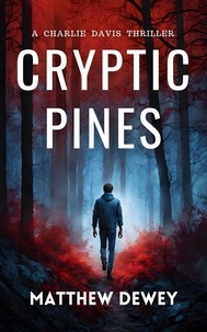  Matthew Dewey - Cryptic Pines - Charlie Davis, #1.