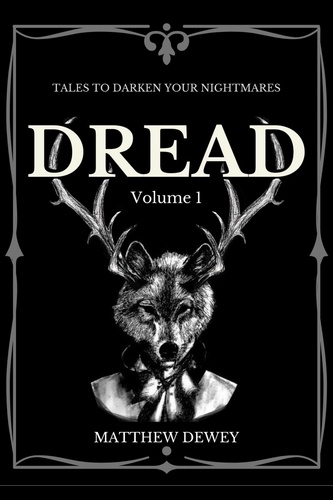  Matthew Dewey - Dread: Volume 1 - Dread, #1.