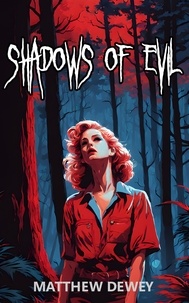  Matthew Dewey - Shadows of Evil - Shadows, #3.