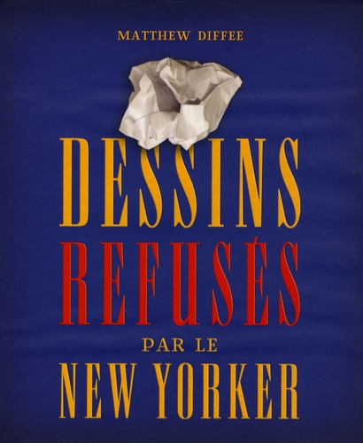 Matthew Diffee - Dessins refusés par le New Yorker.