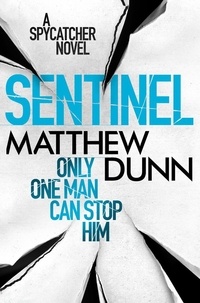 Matthew Dunn - Sentinel - A Spycatcher Novel.