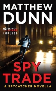 Matthew Dunn - Spy Trade - A Spycatcher Novella.