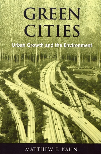 Matthew E. Kahn - Green Cities - Urban Growth and the Environment.