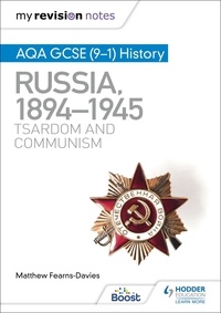 Matthew Fearns-Davies - My Revision Notes: AQA GCSE (9–1) History: Russia, 1894–1945: Tsardom and communism.