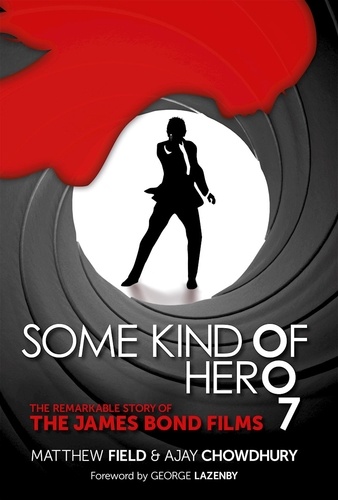 Matthew Field - Some Kind of Hero - The Remarkable Story of the James Blond Films.