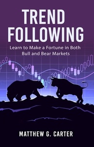  Matthew G. Carter - Trend Following: Learn to Make a Fortune in Both Bull and Bear Markets.