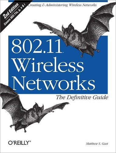 Matthew Gast - 802.11 Wireless Networks: The Definitive Guide.