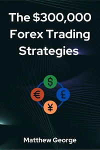The $300,000 Forex Trading Strategies