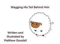  Matthew Goodall - Wagging His Tail Behind Him.