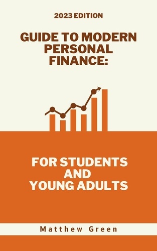  Matthew Green - Guide to Modern Personal Finance: For Students and Young Adults - Guide to Modern Personal Finance, #1.