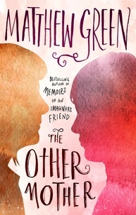 Matthew Green - The Other Mother.