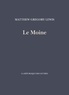 Matthew Gregory Lewis et Léon De Wailly - Le Moine.