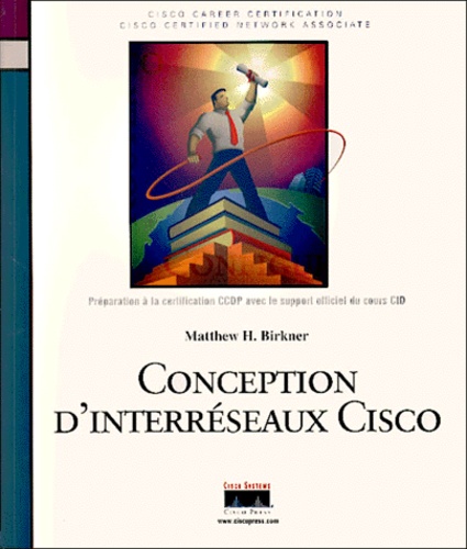 Matthew-H Birkner - Conception D'Interreseaux Cisco.
