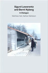 Sigurd Lewerentz and Bernt Nyberg In Dialogue