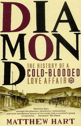 Matthew Hart - Diamond. The History Of A Cold-Blooded Love Affair.