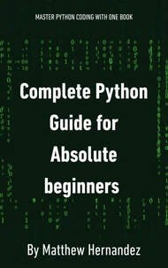 Complete Python Guide for Absolute Beginners