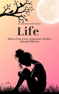 Life When You Love Someone With a Mental Illness