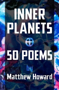  Matthew Howard - Inner Planets: 50 Poems.