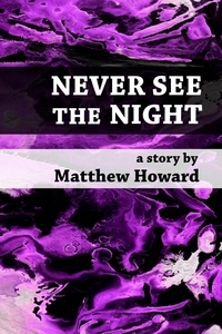  Matthew Howard - Never See the Night.