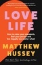 Matthew Hussey - Love Life - How to raise your standards, find your person and live happily (no matter what).