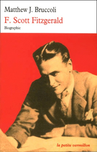 Matthew-J Bruccoli - F. Scott Fitzgerald. Une Certaine Grandeur Epique.