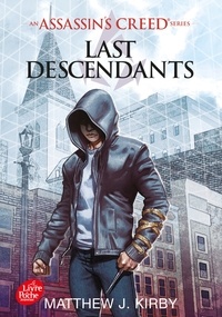 Matthew-J Kirby et Anath Riveline - Assassin's Creed - Last Descendants Tome 1 : .