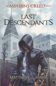 Matthew-J Kirby - Assassin's Creed - Book 1, Last Descendants.