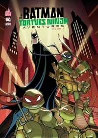 Matthew-K Manning et Jon Sommariva - Batman et les tortues ninja aventures Tome 1 : .