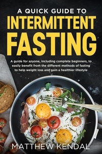 Matthew Kendal - A Quick Guide to Intermittent Fasting.