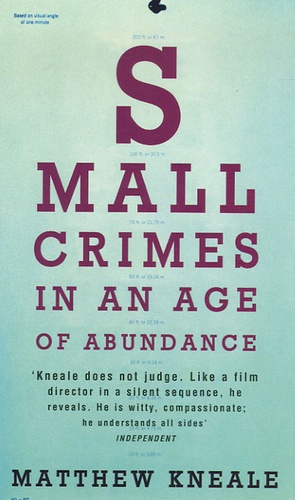 Matthew Kneale - Small Crimes in an Age of Abundance.