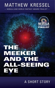  Matthew Kressel - The Meeker and the All-Seeing Eye.