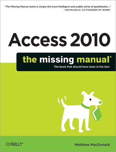 Matthew MacDonald - Access 2010: The Missing Manual.