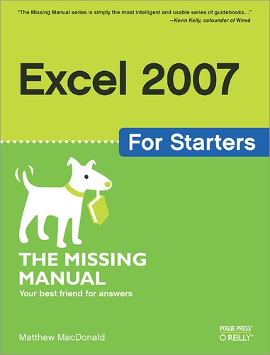 Matthew MacDonald - Excel 2007 for Starters: The Missing Manual - The Missing Manual.