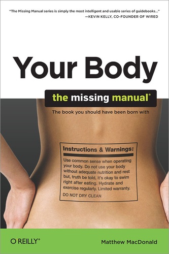 Matthew MacDonald - Your Body: The Missing Manual - The Missing Manual.