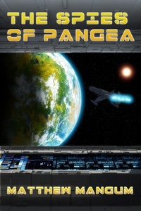  Matthew Mangum - The Spies of Pangea - The Keeper's Universe, #2.