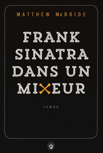 Frank Sinatra dans un mixeur - Occasion
