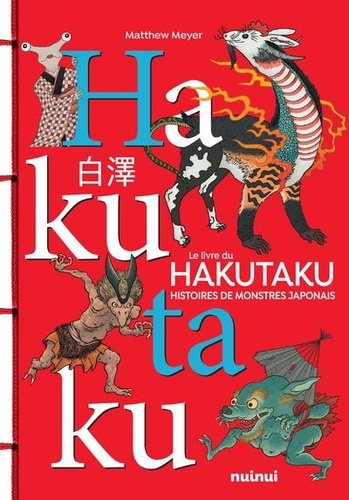 Matthew Meyer - Le livre du Hakutaku - Histoires de monstres japonais.