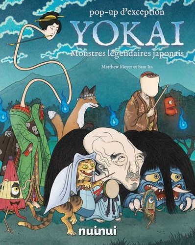 Matthew Meyer et Sam Ita - Yokaï pop-up d'exception - Monstres légendaires japonais.