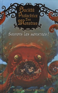 Matthew Morgan et David Sinden - Société Protectrice des Monstres Tome 2 : Sauvons les monstres !.