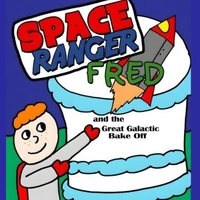 Space Ranger Fred and the Great Galactic Bake Off