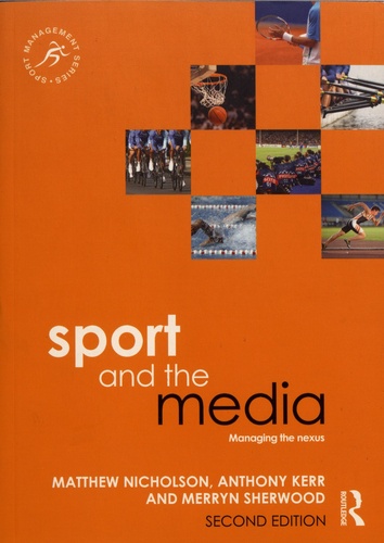 Sport and the Media. Managing the Nexus 2nd edition
