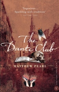 Matthew Pearl - The Dante Club.