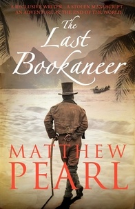 Matthew Pearl - The Last Bookaneer.