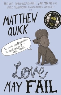 Matthew Quick - Love May Fail.