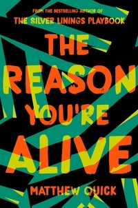 Matthew Quick - The reason you're alive.