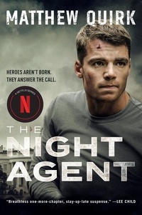 Matthew Quirk - The Night Agent - A Novel.