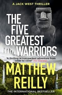 Matthew Reilly - The Five Greatest Warriors.