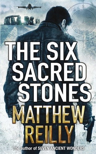 Matthew Reilly - The Six Sacred Stones.