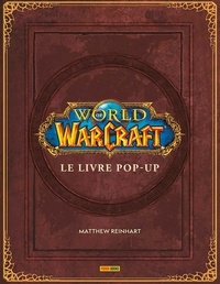 Matthew Reinhart et Robert A. Brooks - World of Warcraft - Le livre Pop-up.