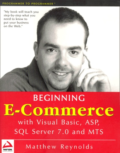 Matthew Reynolds - Beginning E-Commerce With Visual Basic, Asp, Sql Server 7.0 And Mts.